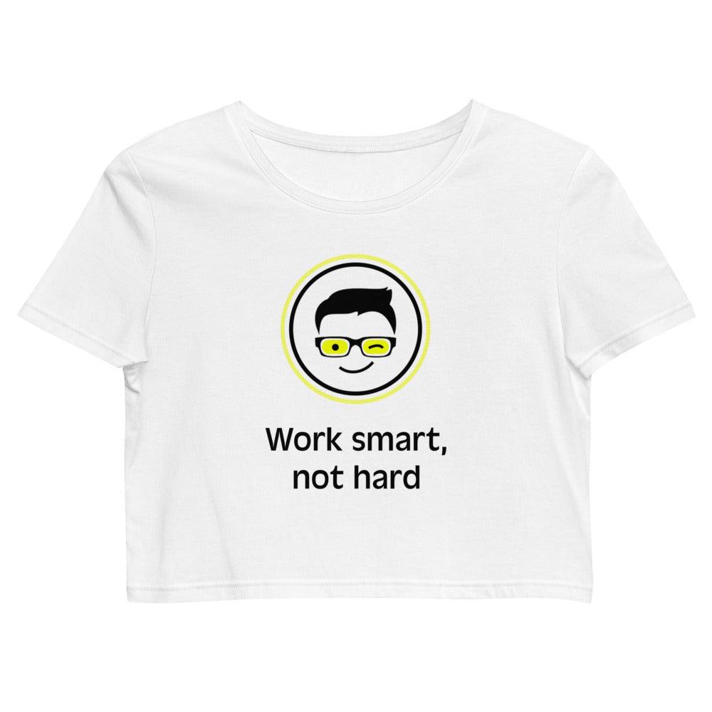 Crop-Top aus Bio-Baumwolle "Work smart not hard" - Smarter Home Office - Smartes Arbeiten im Home Office und Unterwegs