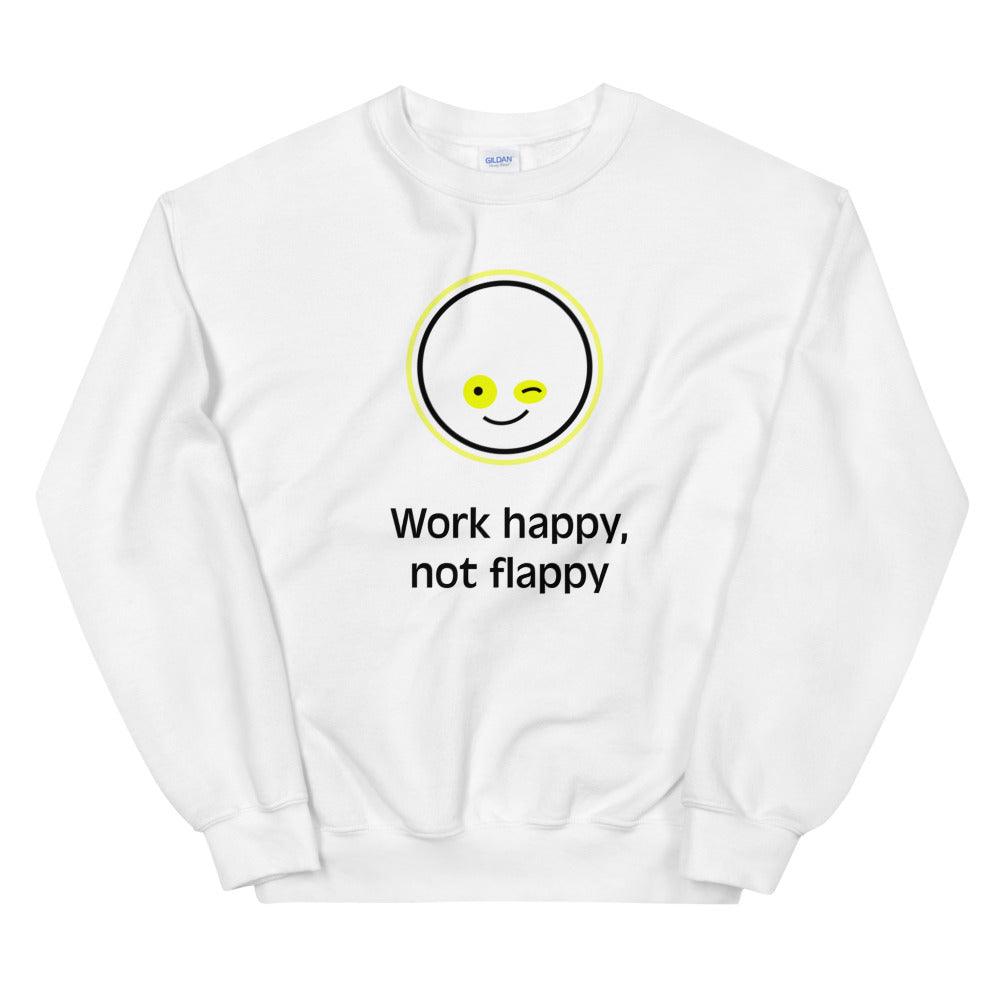 Unisex-Pullover "Work happy not flappy" - Smarter Home Office - Smartes Arbeiten im Home Office und Unterwegs