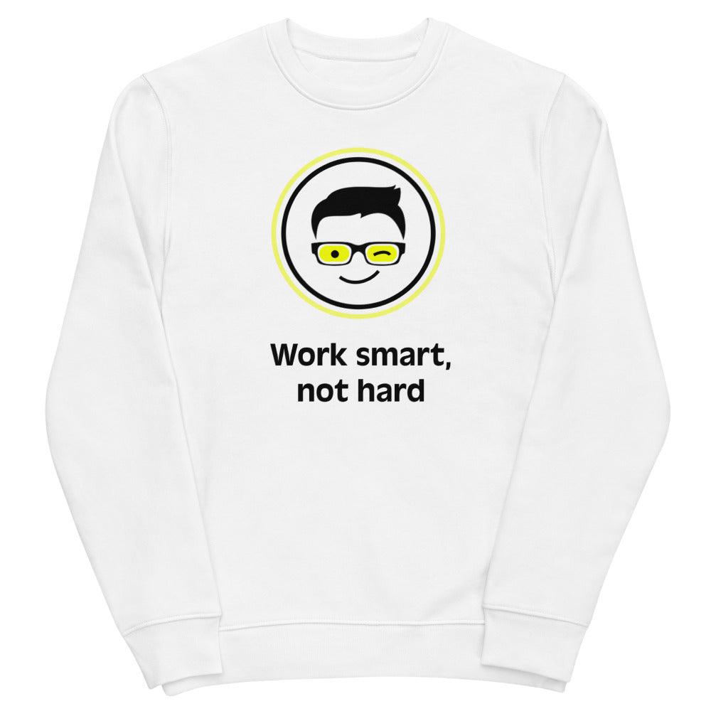 Unisex Bio-Pullover "Work smart not hard" - Smarter Home Office - Smartes Arbeiten im Home Office und Unterwegs